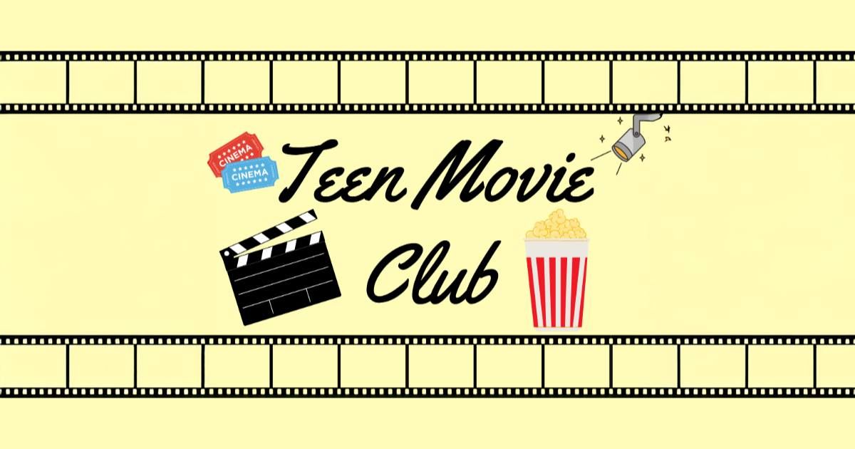 Teen Movie Club - 3:30 pm - Monthly!