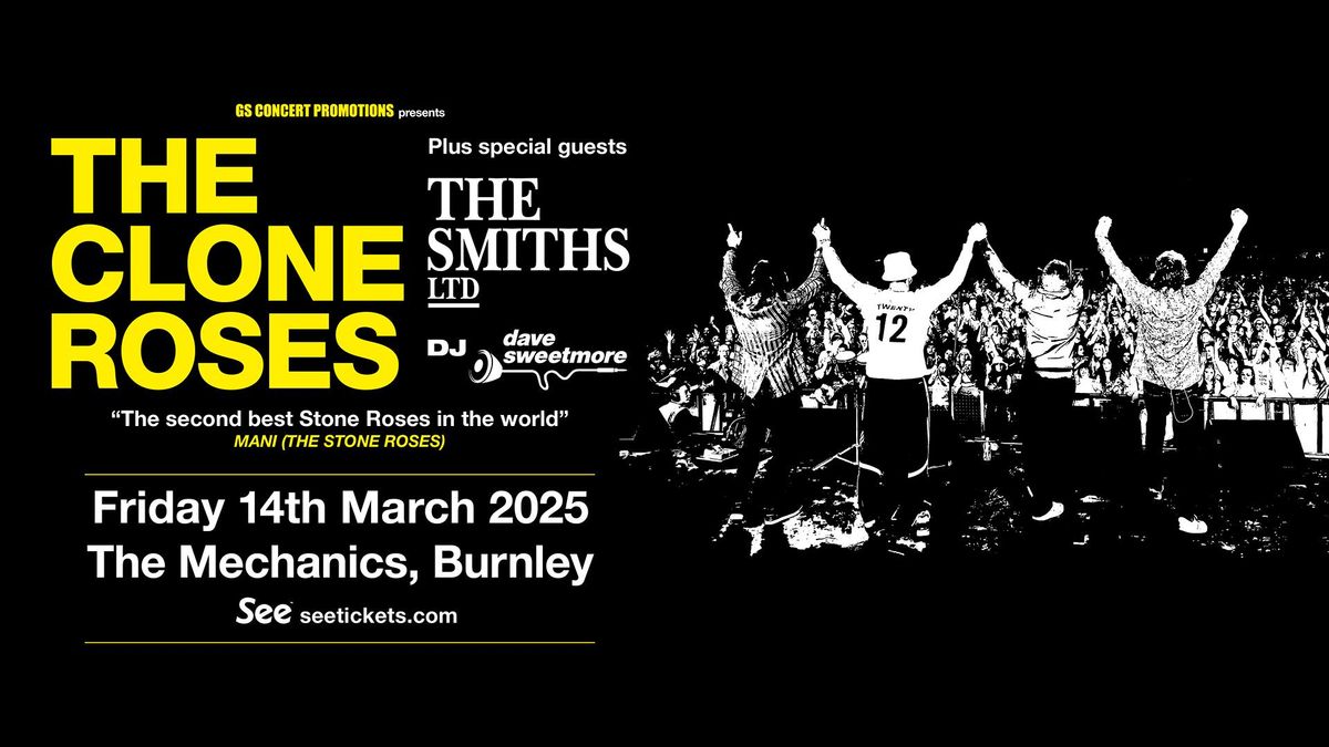 The Clone Roses & The Smiths Ltd - Burnley Mechanics