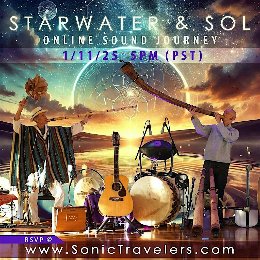 Starwater & Sol   *   Sonic Travelers  *  Zoom Concert   1.11.25