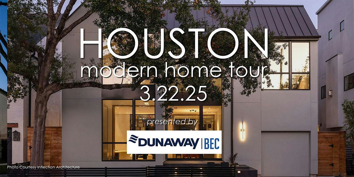 2025 Houston Modern Home Tour presented by Dunaway | BEC