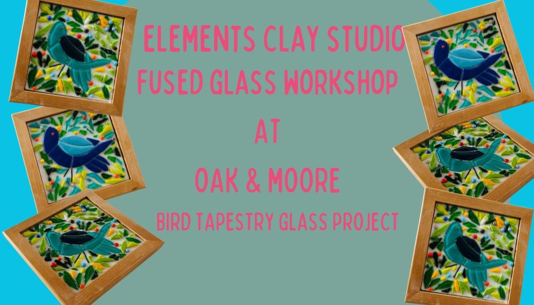 FUSED GLASS WORKSHOP @ OAK & MOORE