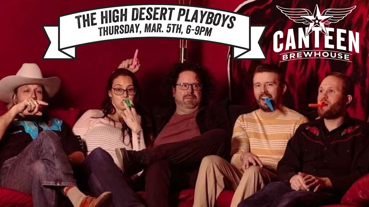 The High Desert Playboys Live at Canteen Brewhouse