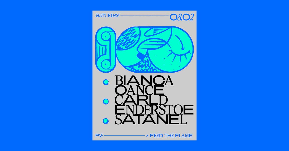 PW x Feed The Flame: Afterparty \u2022 Bianca Oance, Carld Enderstoe, S\u0103t\u0103nel