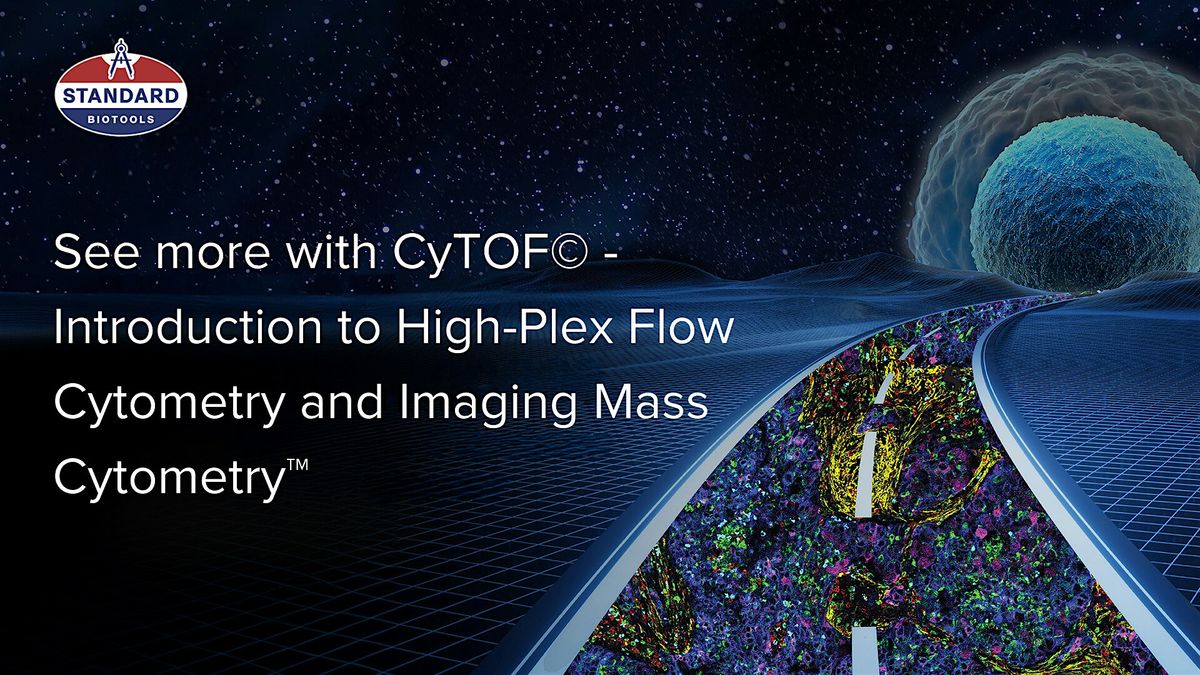 See more with CyTOF\u00a9 - Introduction to High-Plex Flow Cytometry and IMC\u2122