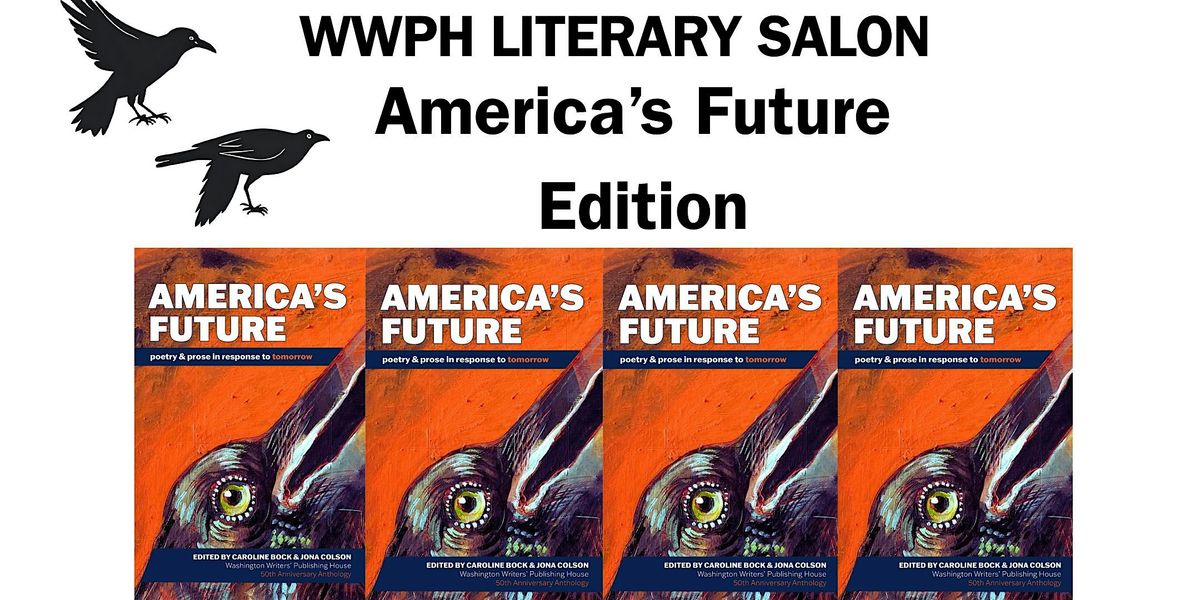 WWPH LITERARY SALON: AMERICA'S FUTURE EDITION