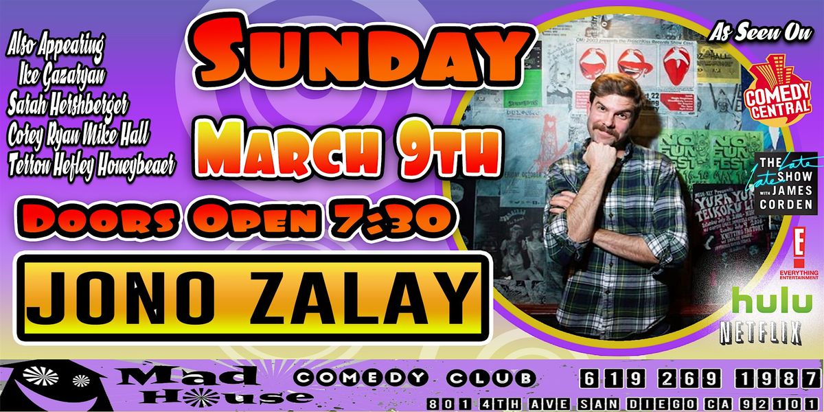 Comedian Jono Zalay  live in San Diego at the Mad House Comedy Club!