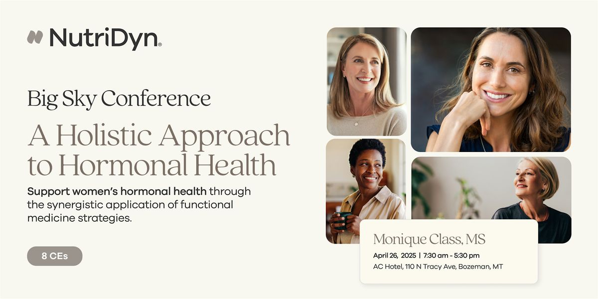 Big Sky Conference - A Holistic Approach  to Hormonal Health