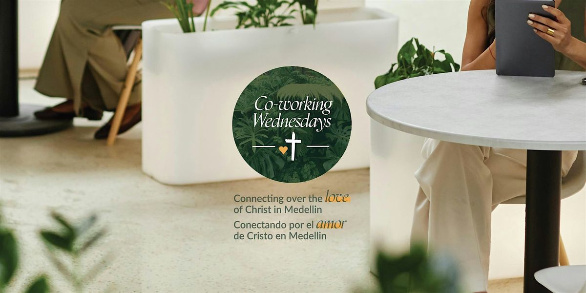 Co-working Wednesdays: Medellin Christian Connects