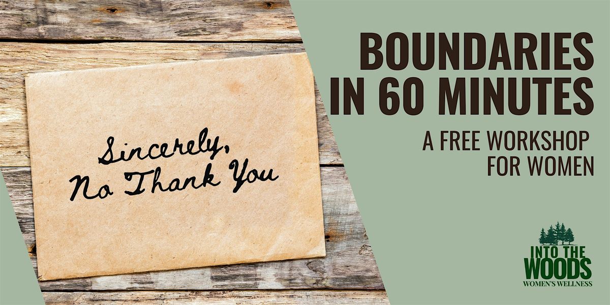 Sincerely, No Thank You: Boundaries in 60 Minutes