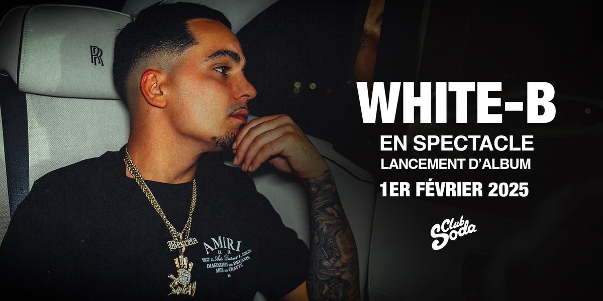 WHITE-B | LANCEMENT D'ALBUM