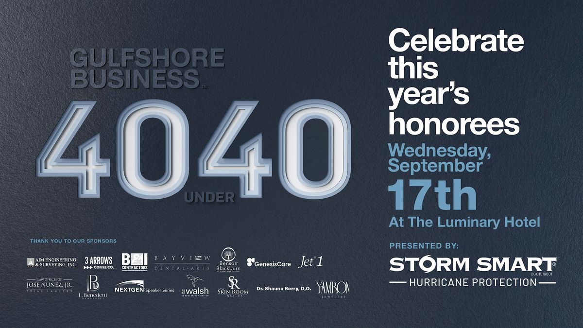 40 Under 40 Presented by Storm Smart Hurricane Protection