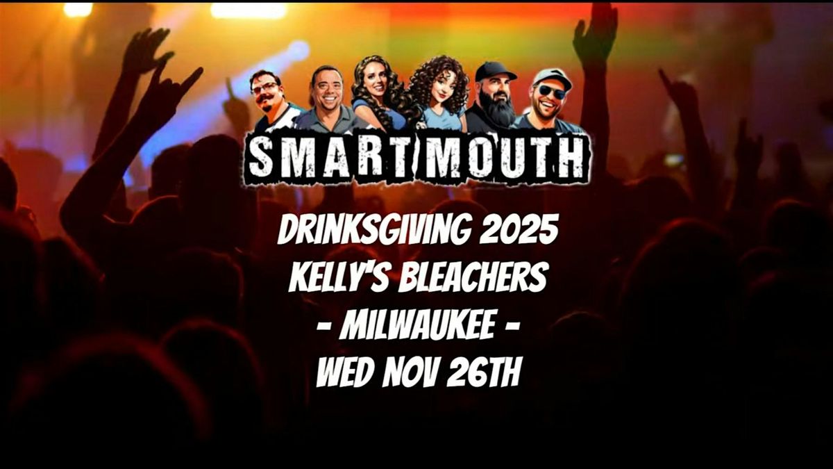 Thanksgiving Eve, Blackout Wednesday, Drinksgiving, Milwaukee w\/Smart Mouth