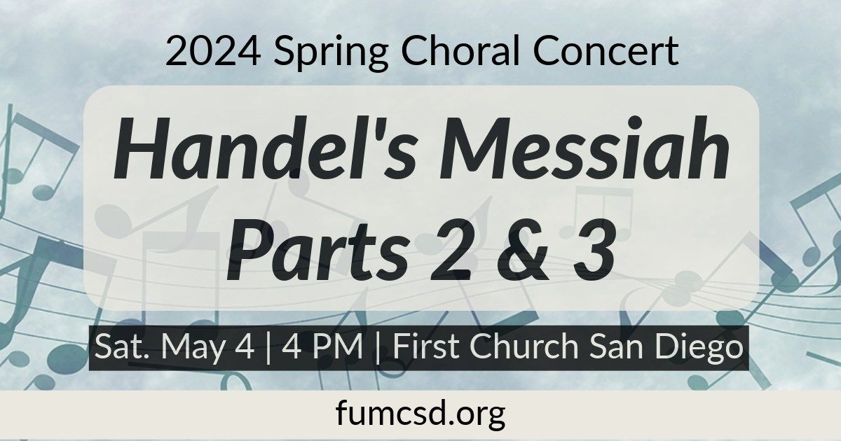 Spring Choral Concert: Handel's Messiah Parts 2 & 3 (Passion & Resurrection)