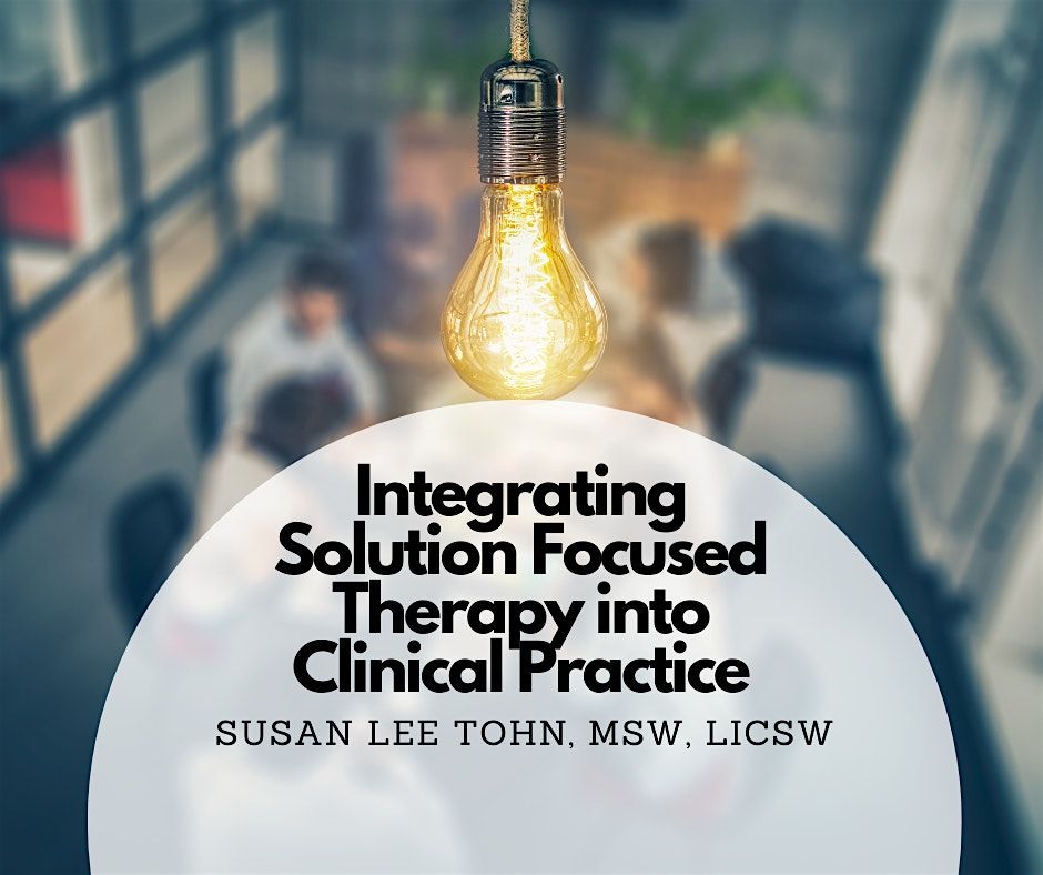 Integrating Solution Focused Therapy into Clinical Practice