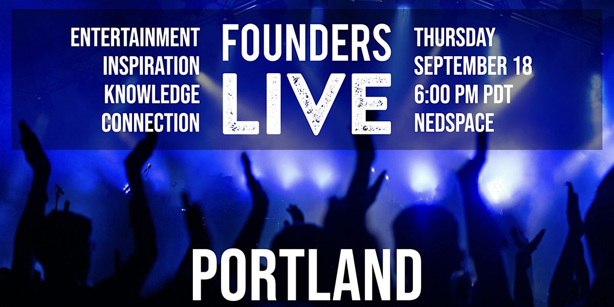 Founders Live Portland