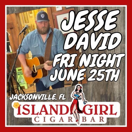 Jesse David Live at Island Girl Cigar Bar