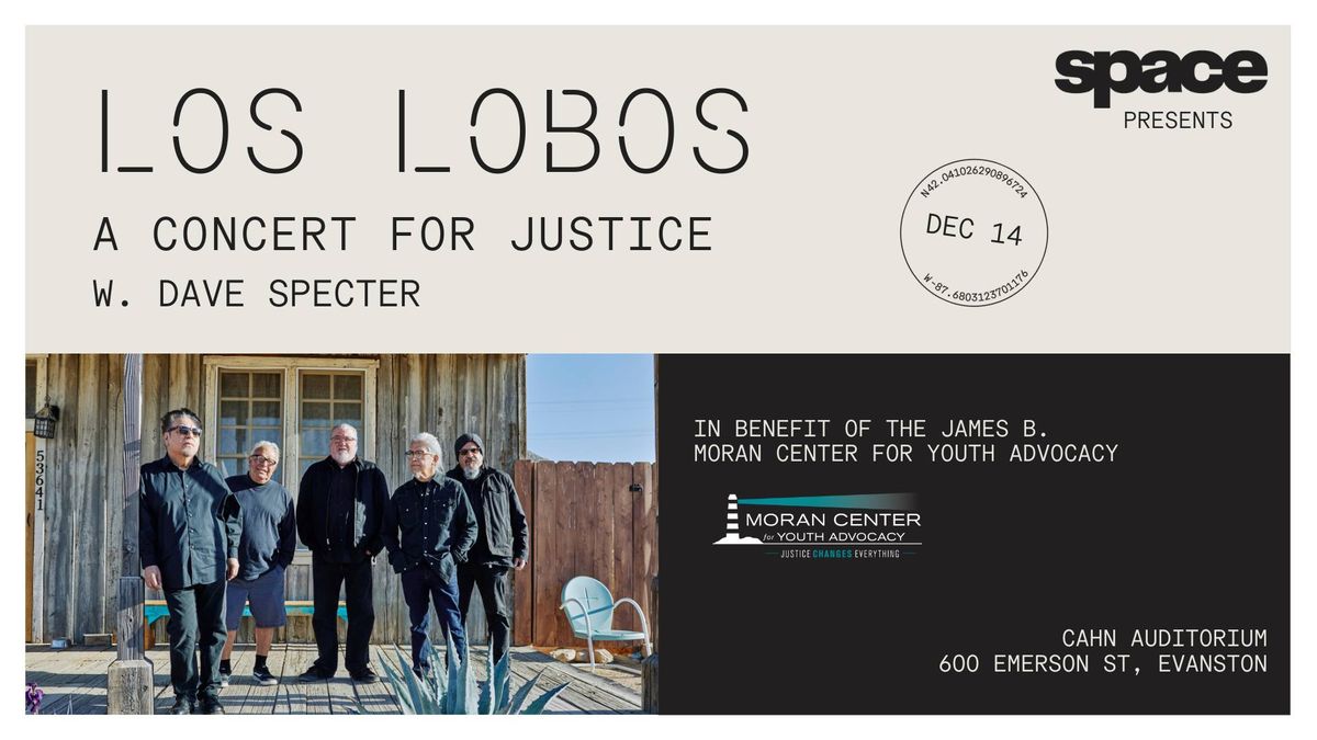 Space Presents...Los Lobos: A Concert for Justice at Cahn Auditorium