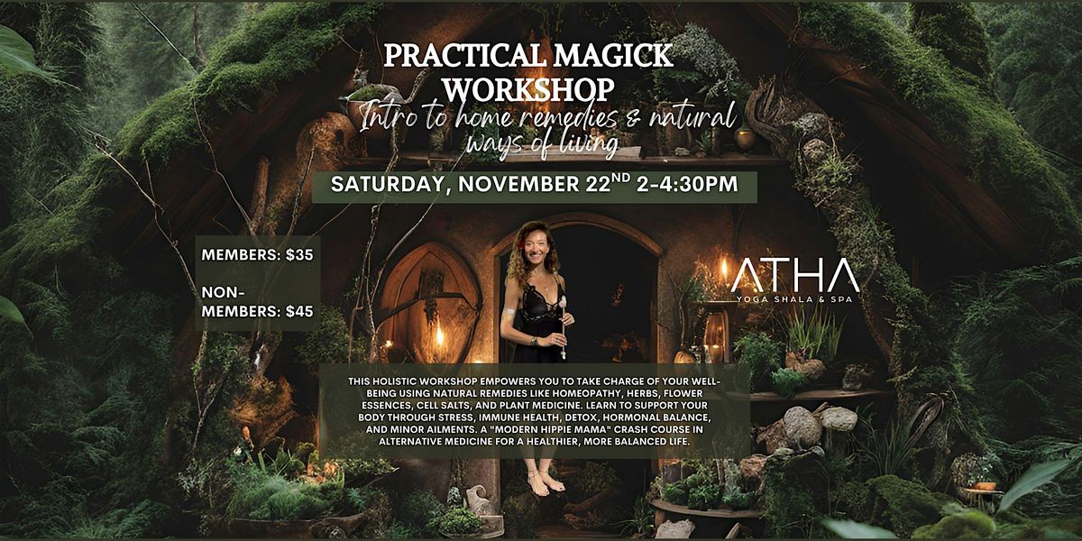 Practical Magick: Intro Into Home Remedies, Alternative Medicine & Natural