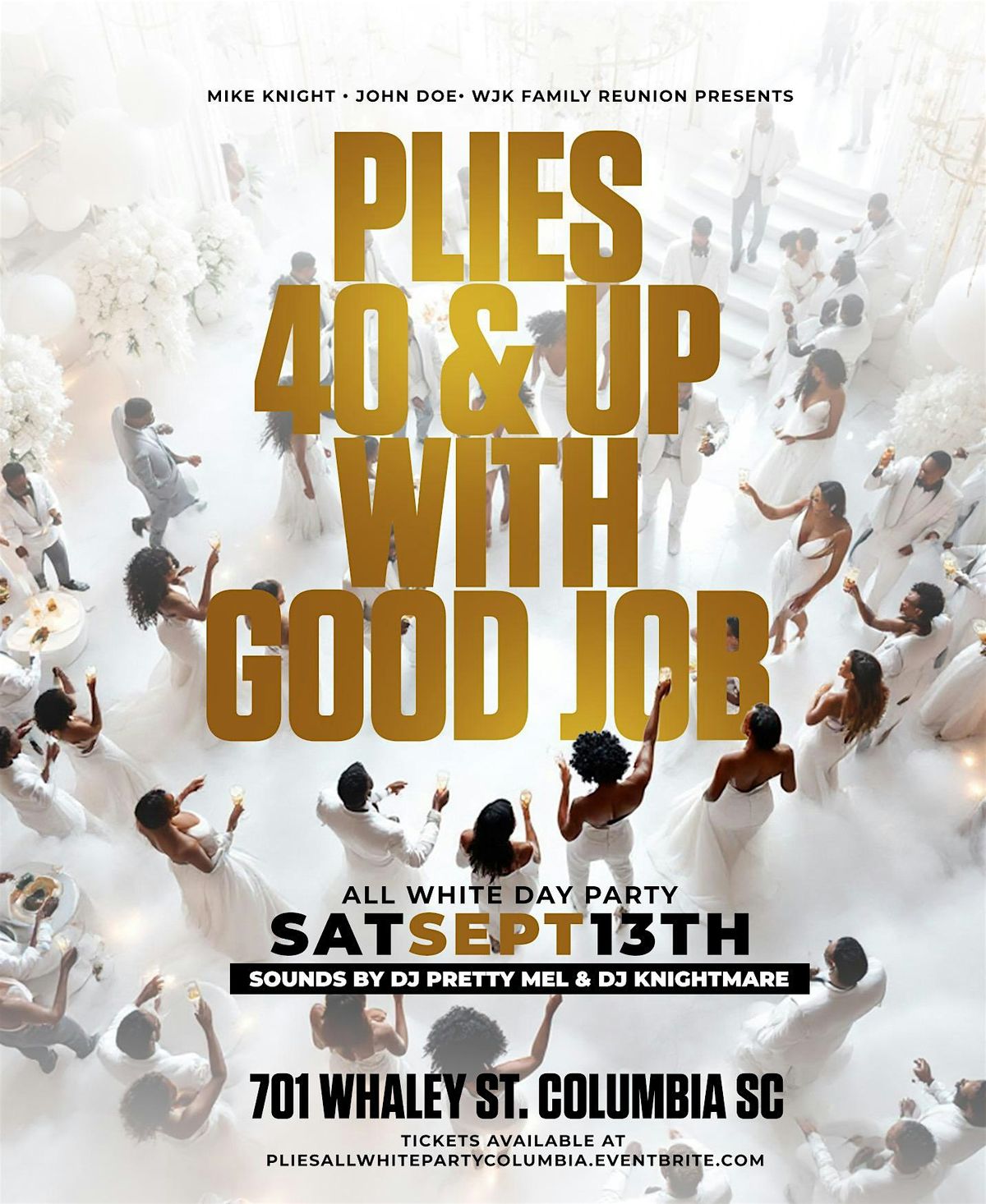 40 & Up With Good Job  W\/ Plies  (All White Day Party)