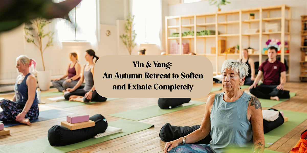 Yin & Yang: An Autumn Retreat to Soften and Exhale Completely