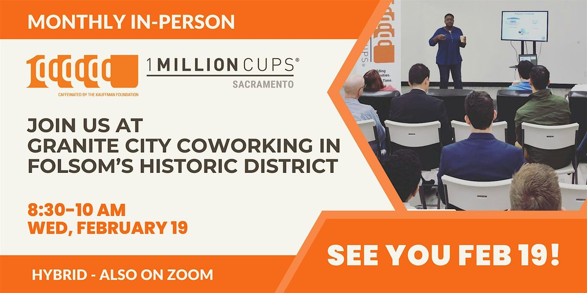 1 Million Cups Sacramento In-Person at Granite City Coworking!