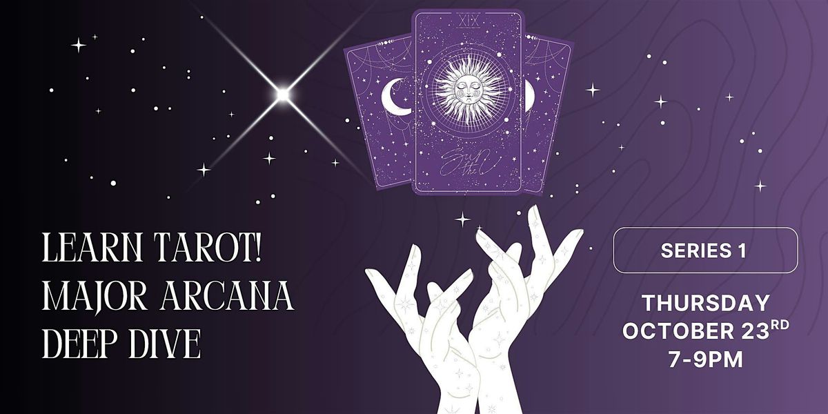 Learn Tarot!: Major Arcana Deep Dive