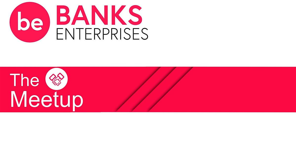 Banks Enterprise Meet Up