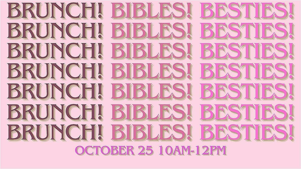 Brunch, Bibles & Besties!