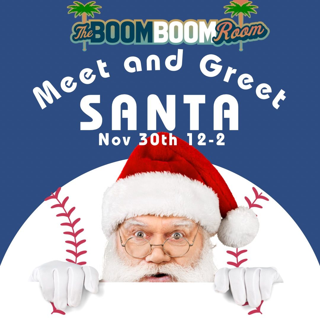 MEET SANTA at The Boom Boom Room!