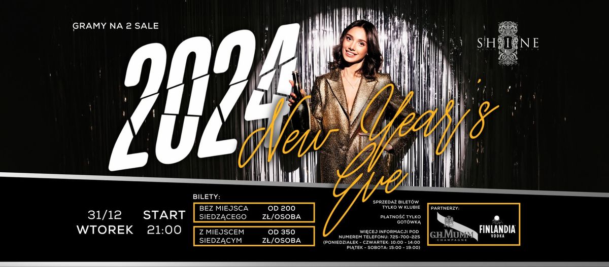 NYE 2024 \/\/ Wtorek 31.12 \/\/ Bilety ju\u017c od 200 PLN!