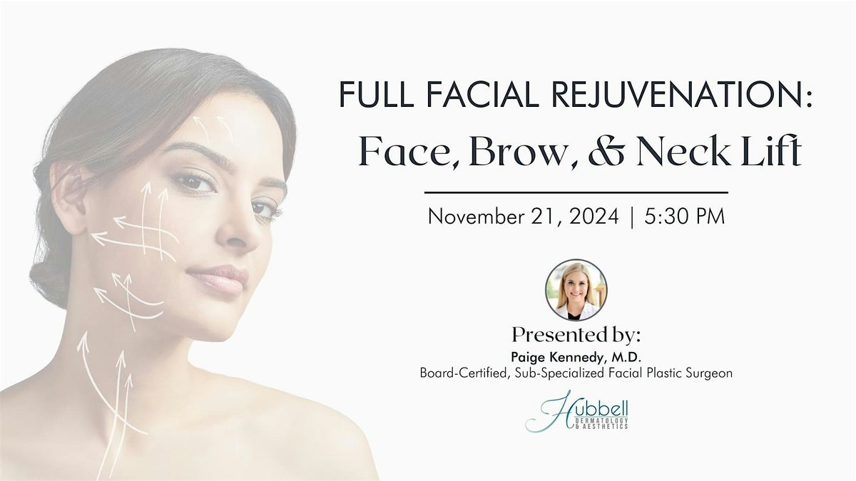 Full Facial Rejuvenation: Face, Brow, & Neck Lift