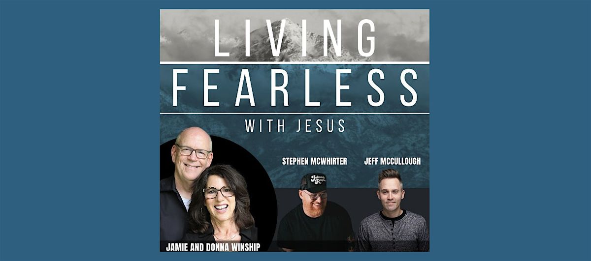 Living Fearless with Jesus