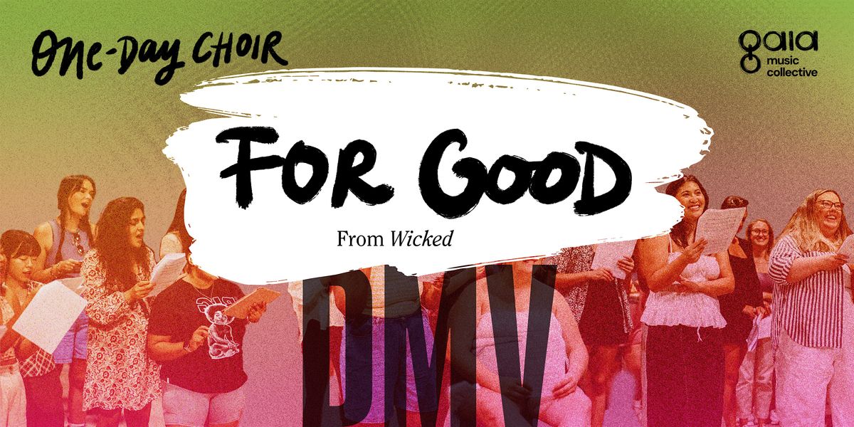 (DMV) "For Good" - Wicked | One-Day Choir