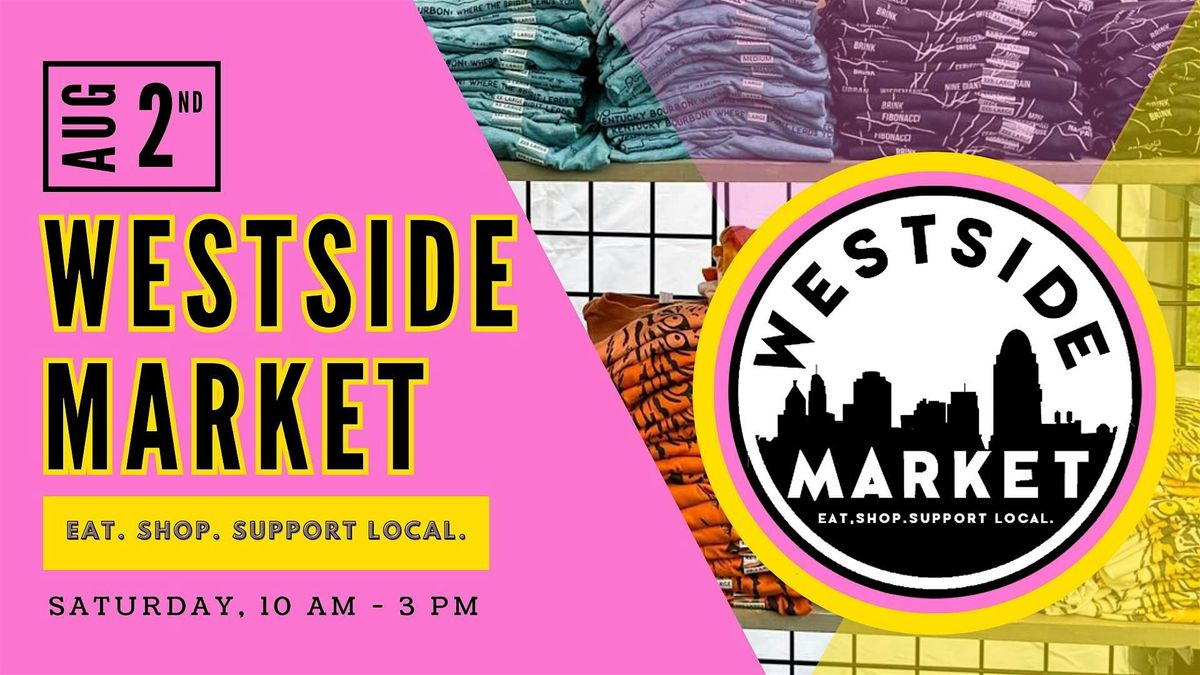 Westside Market - Local Finds, Food & Fun - September 6th, 10am-3pm