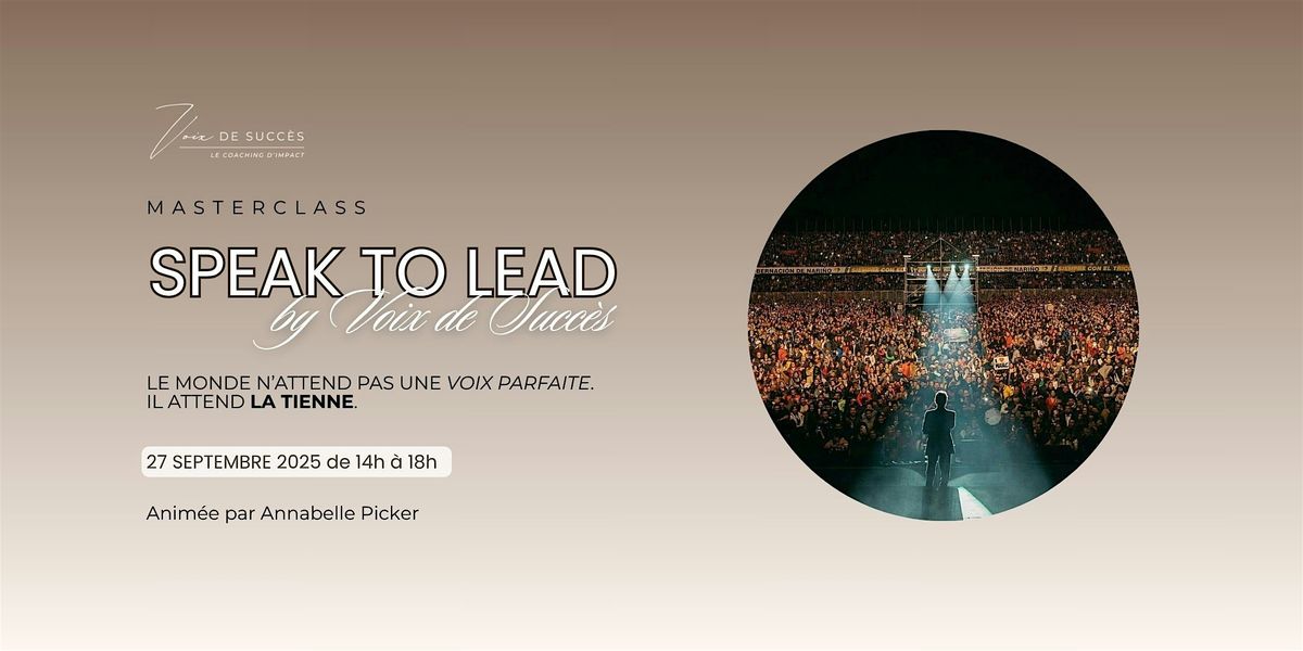 SPEAK TO LEAD \u2013 La masterclass \u00e9v\u00e9nement by Annabelle Picker
