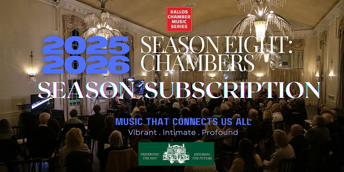 Kallos Chamber Music Series - 25\/26 Season Pass