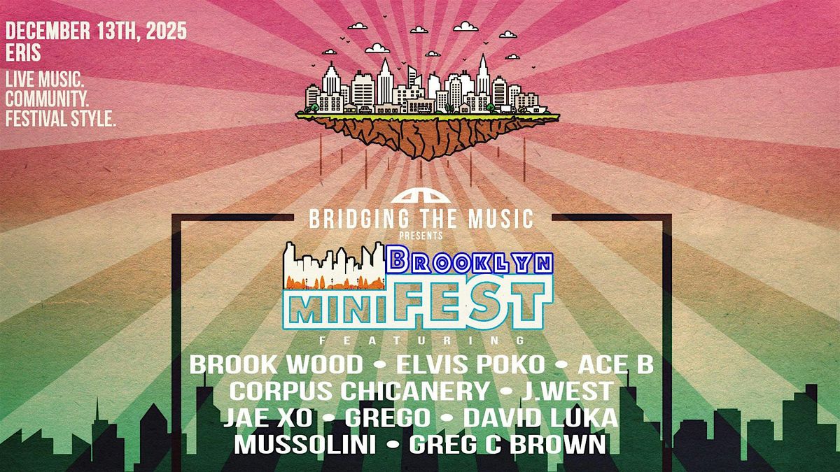 Bridging The Music Presents: Brooklyn miniFEST