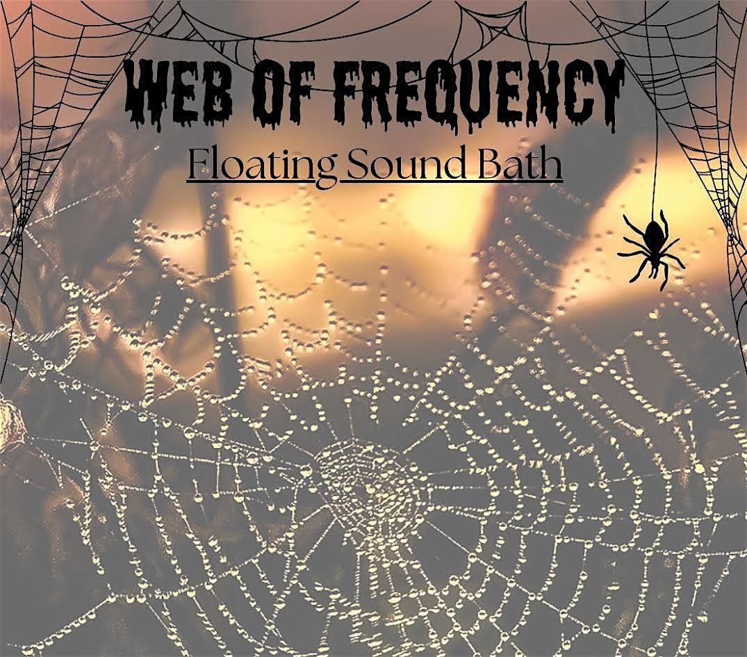 Web Of Frequency- Spooky Floating Sound Bath