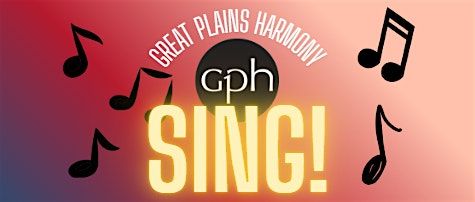 Great Plains Harmony Presents: Sing!
