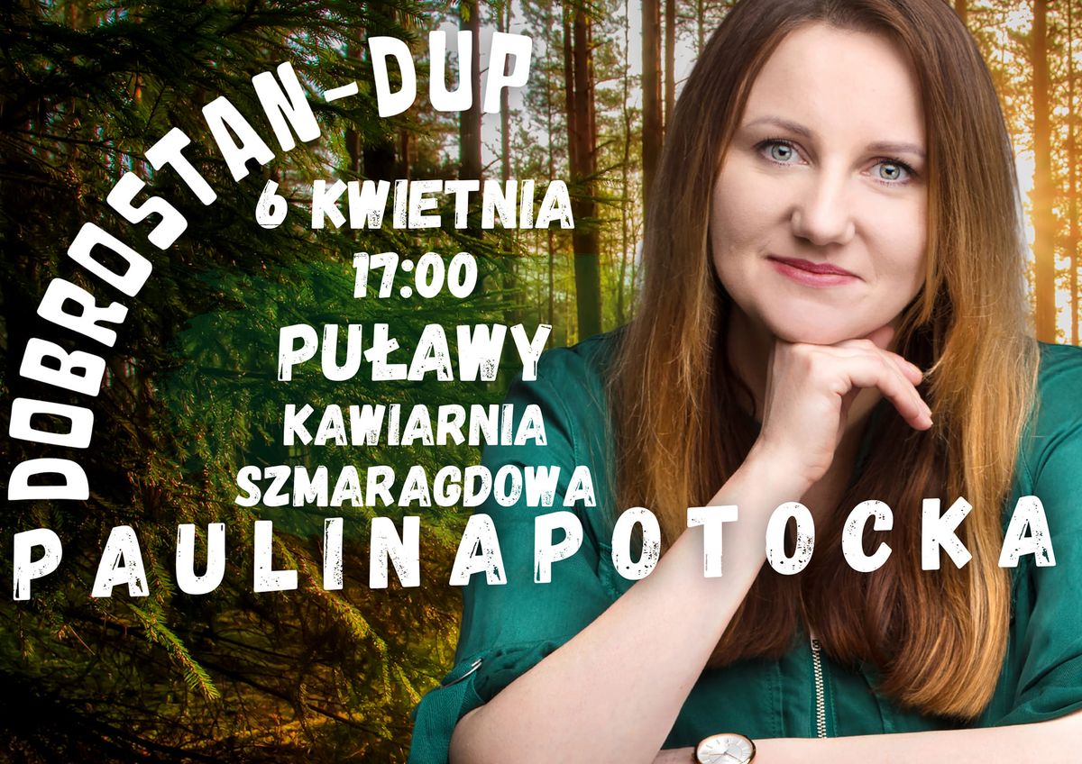 Pu\u0142awy \/ Paulina Potocka Stand-up \/ Nowy program "Dobrostan"