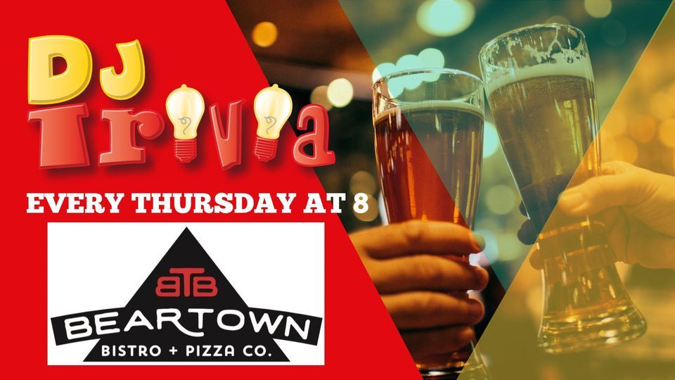 DJ Trivia\ud83e\udde0 @ Beartown Bistro!