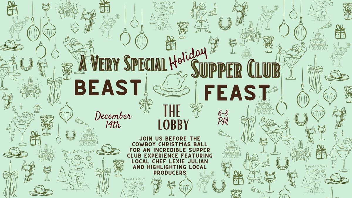 Holiday Supper Club: Beast Feast!