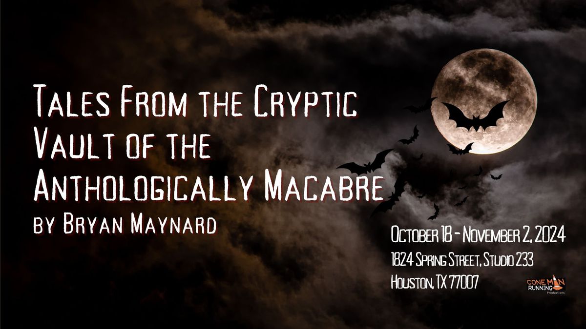 World Premiere of Tales From the Cryptic Vault of the Anthologically Macabre by Bryan Maynard