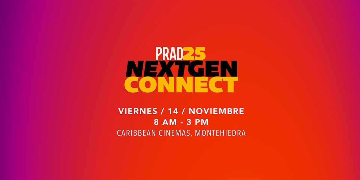 PRAD 2025: Next Gen Connect