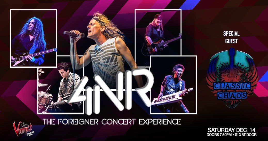 4NR - The Foreigner Concert Experience! Special guest Classic Chaos 