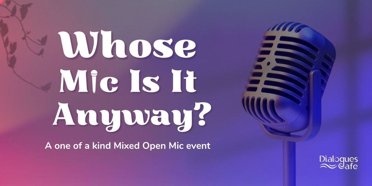 Whose Mic Is It Anyways? : Open Mic Koramangala