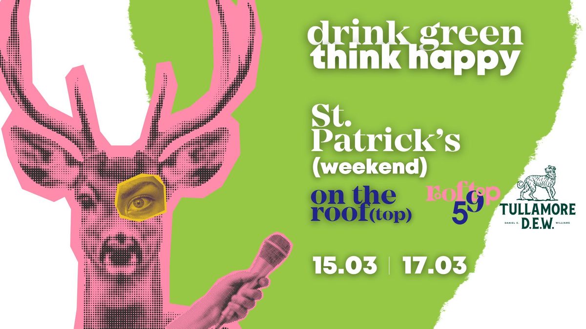 St. Patrick\u2019s Day(weekend): Drink Green, Think Happy! \ud83c\udf40