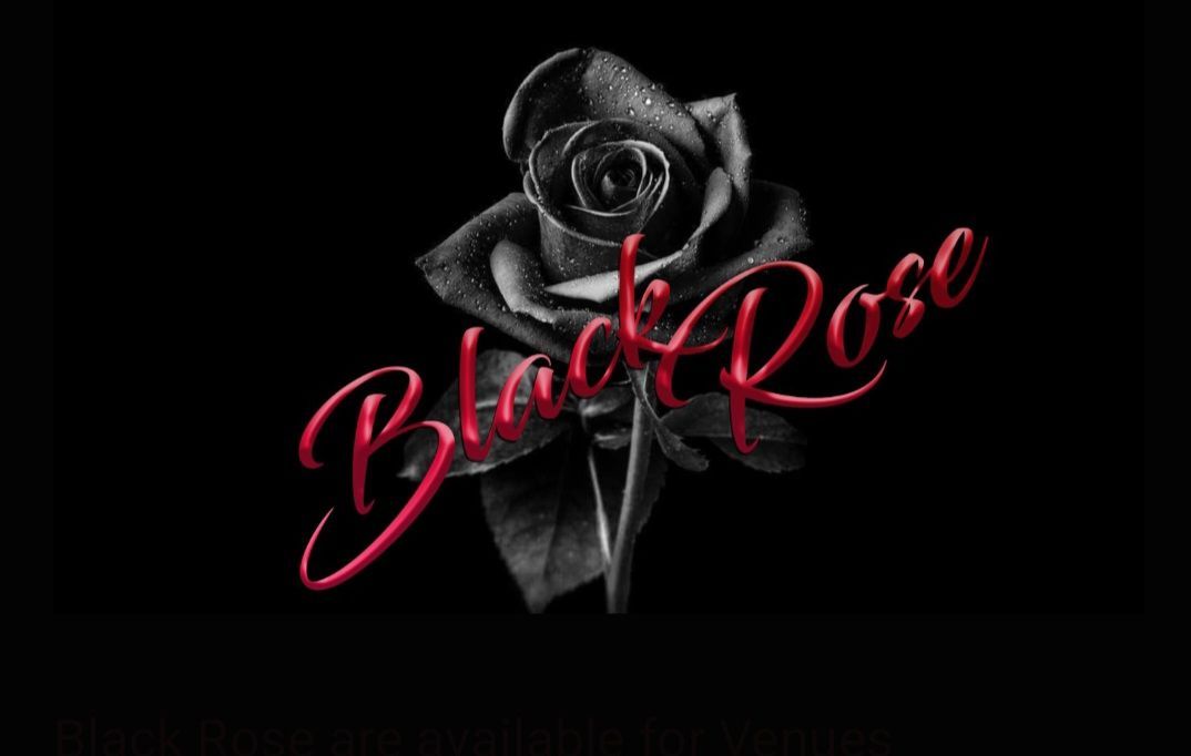  Black Rose: \n