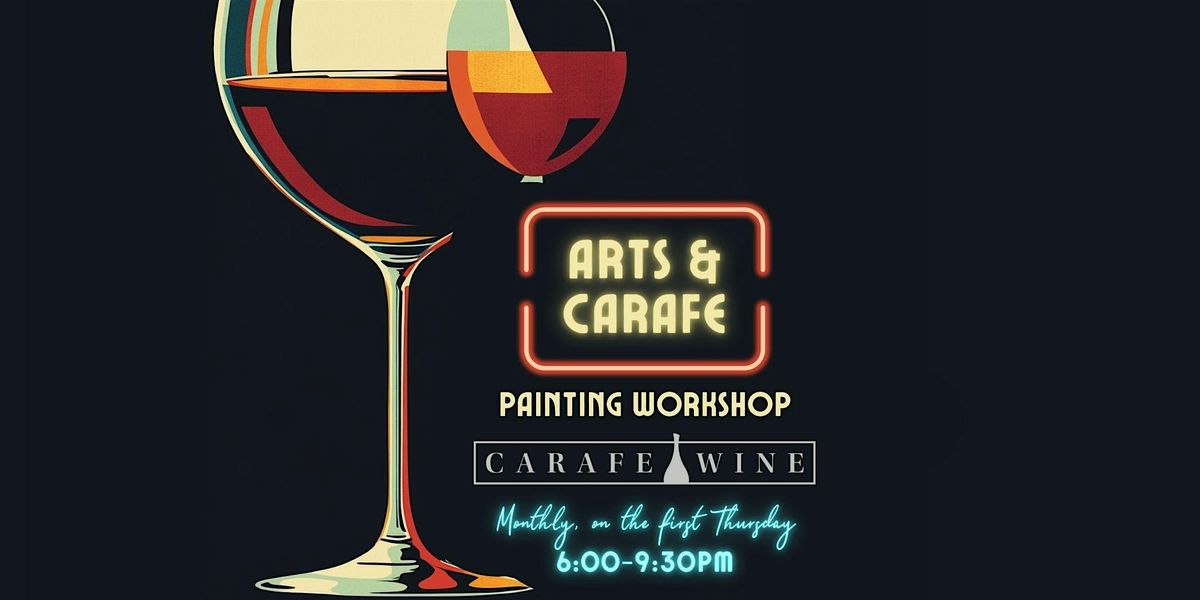Arts & Carafe - Paint & Sip
