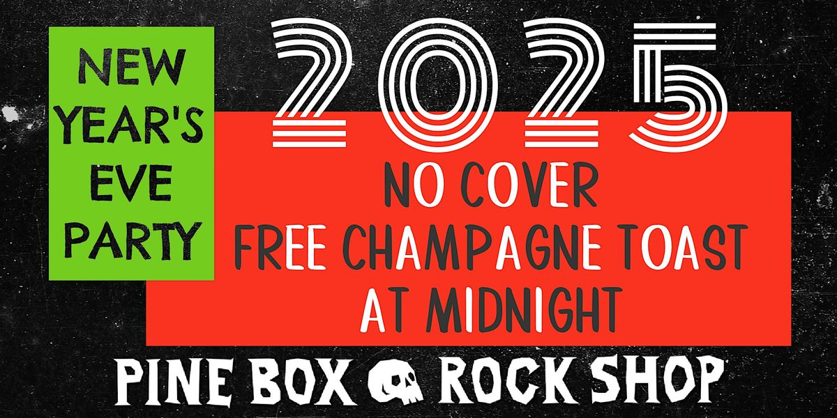 Tuesday December 31st, ring in the New Year at Pine Box!